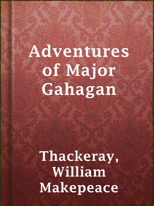 Title details for Adventures of Major Gahagan by William Makepeace Thackeray - Available